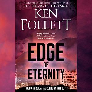 Edge of Eternity by Ken Follett