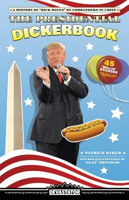 The Presidential Dickerbook by Patrick Baker