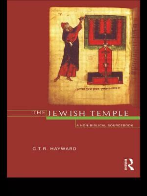 The Jewish Temple: A Non-Biblical Sourcebook by Robert Hayward