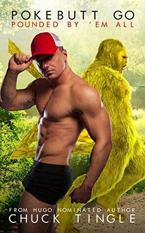 Pokebutt Go: Pounded By 'Em All by Chuck Tingle
