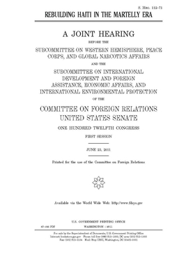 Rebuilding Haiti in the Martelly era by Committee on Foreign Relations (senate), United States Congress, United States Senate