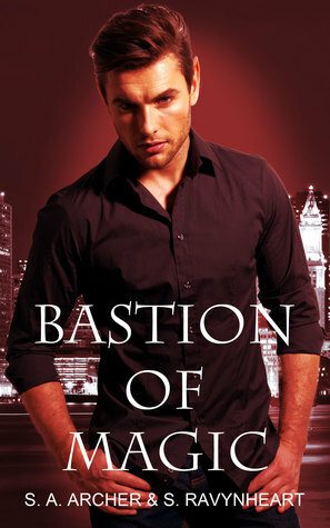 Bastion of Magic (The Sidhe by S.A. Archer, S. Ravynheart