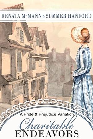 Charitable Endeavors: A Pride and Prejudice Variation by Renata McMann