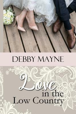 Love in the Low Country by Debby Mayne