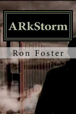 ARkstorm: The ones that made it. by Ron Foster