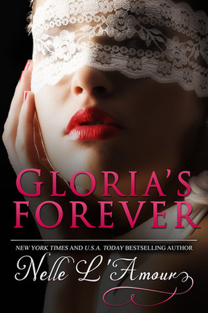 Gloria's Forever by Nelle L'Amour