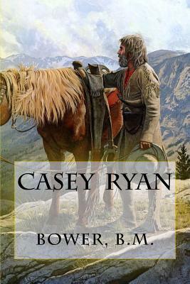 Casey Ryan by Bower B. M.