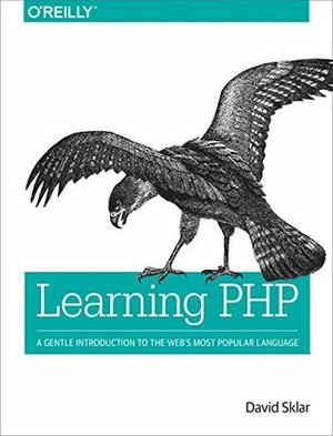 Learning PHP: A Gentle Introduction to the Web's Most Popular Language by David Sklar