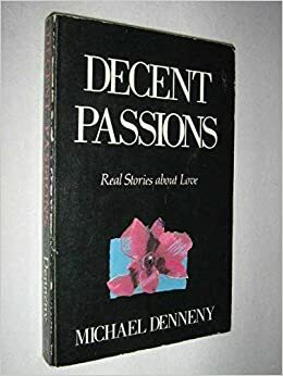 Decent Passions by Michael Denneny