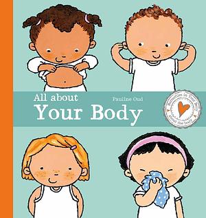 All about Your Body by Pauline Oud