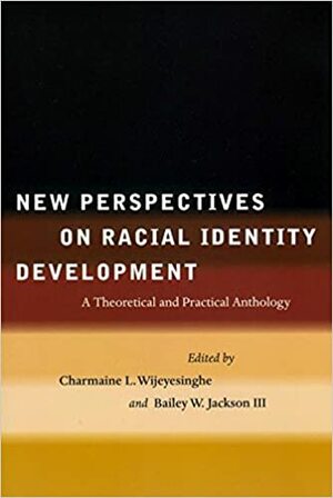 New Perspectives on Racial Identity Development: A Theoretical and Practical Anthology by Samir Amin