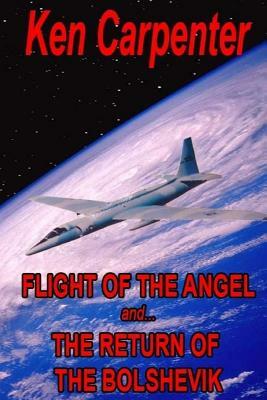 Flight of the Angel and The Return of the Bolshevik by Ken Carpenter