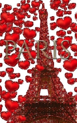 Paris Valentine's glitter Red hearts Eiffel Tower creative blank Journal by Michael Huhn