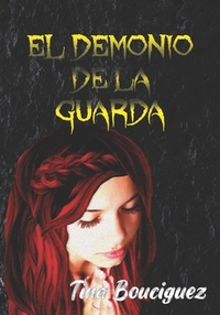 El demonio de la guarda by Tina Bouciguez