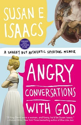 Angry Conversations with God: A Snarky But Authentic Spiritual Memoir by Isaacs