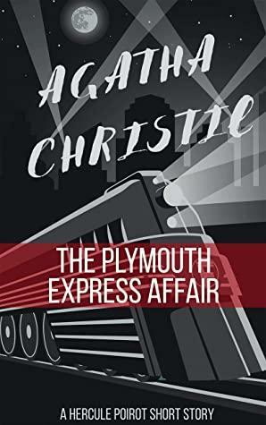 The Plymouth Express Affair: A Hercule Poirot Story by Agatha Christie, Boketto Reads