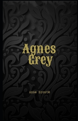 Agnes Grey Illustrated by Anne Brontë