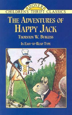 The Adventures of Happy Jack by Thornton W. Burgess