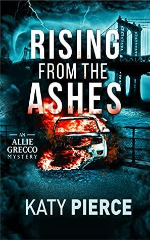 Rising From the Ashes by Katy Pierce