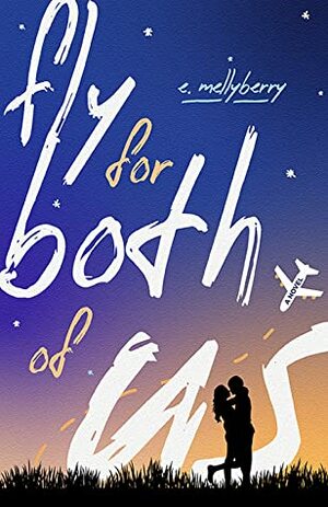 Fly for Both of Us by E. Mellyberry