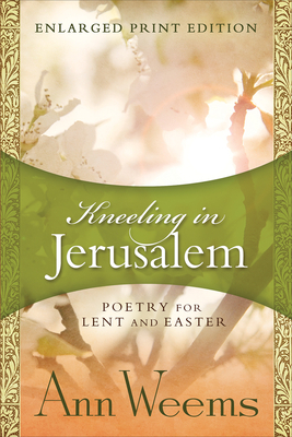 Kneeling in Jerusalem by Ann Weems