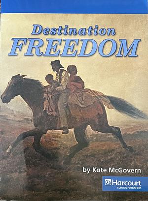 Destination Freedom by Kate McGovern
