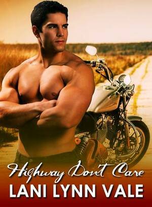 Highway Don't Care by Lani Lynn Vale