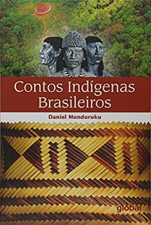 Contos Indígenas Brasileiros by Daniel Munduruku