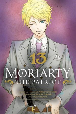 Moriarty the Patriot, Vol. 13 by Hikaru Miyoshi, Ryōsuke Takeuchi