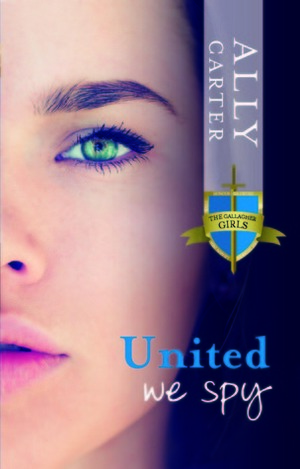 United We Spy by Ally Carter
