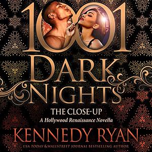 The Close-Up by Kennedy Ryan