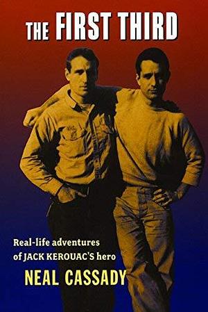 The First Third by Cassady, Neal (1986) Paperback by Neal Cassady, Neal Cassady