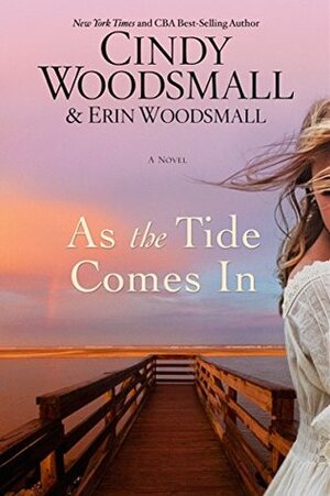 As the Tide Comes In by Erin Woodsmall, Cindy Woodsmall