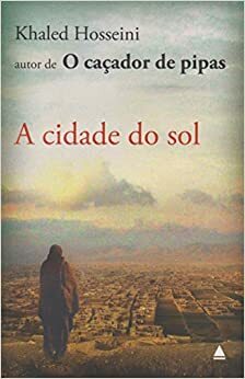 Cidade do Sol, A by Khaled Hosseini