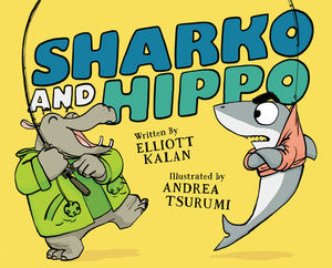 Sharko and Hippo by Elliott Kalan