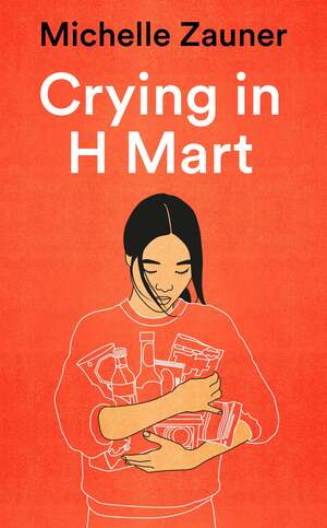 Crying in H Mart by Michelle Zauner