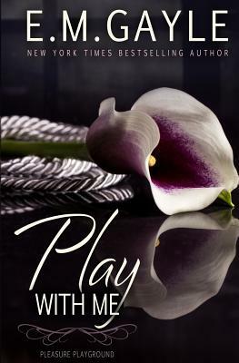 Play With Me by Eliza Gayle