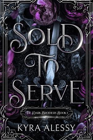 Sold to Serve by Kyra Alessy