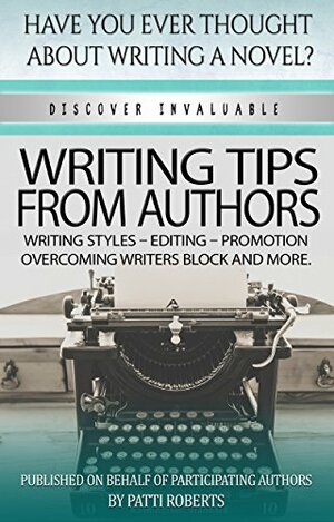 Writing tips from Authors by Patti Roberts, Donya Lynne