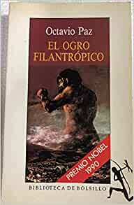 El Ogro Filantropico: Historia Y Politica 1971-1978 by Octavio Paz