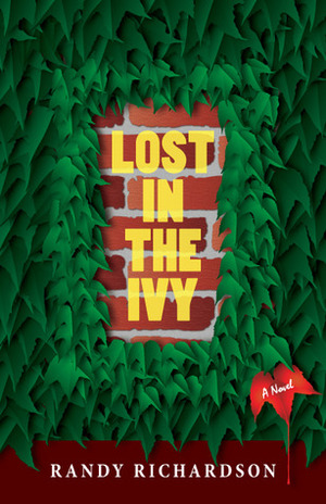 Lost in the Ivy by Randy Richardson
