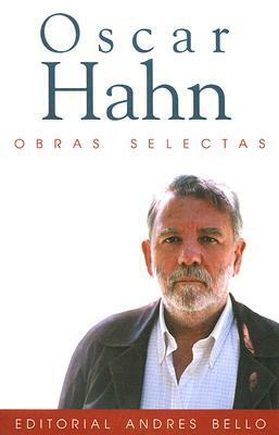 Oscar Hahn Obras Selectas by Óscar Hahn