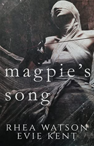 Magpie's Song by Evie Kent, Rhea Watson