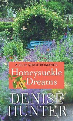 Honeysuckle Dreams by Denise Hunter