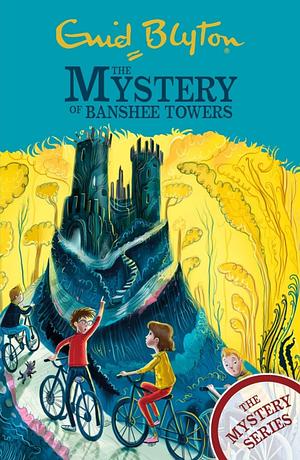 The Mystery of Banshee Towers by Enid Blyton