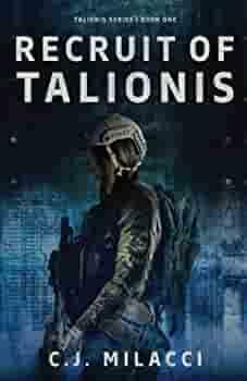 Recruit of Talionis by C.J. Milacci, C.J. Milacci