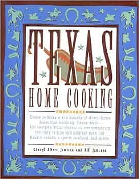 Texas Home Cooking by Cheryl Alters Jamison, Bill Jamison