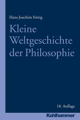 Kleine Weltgeschichte Der Philosophie by Hans Joachim Störig