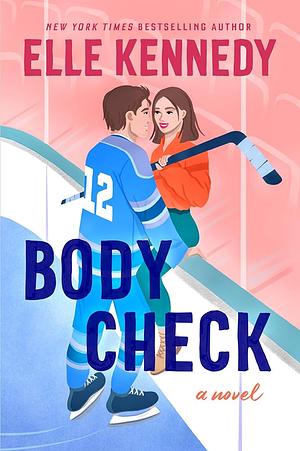 Body Check: A Spicy Hockey Rom-Com by Elle Kennedy