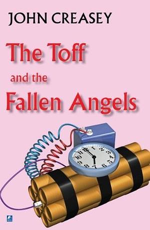 The Toff and the Fallen Angels by John Creasey